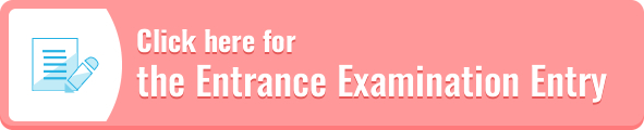 Click here for the Entrance Examination Entry